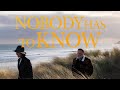 NOBODY HAS TO KNOW - trailer VOstNL