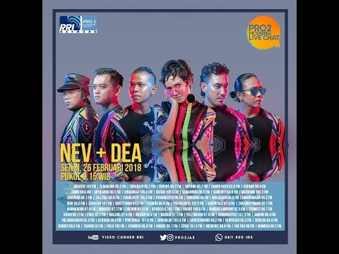 NEV + DEA - Morning Live Chat Pro2 FM RRI Jakarta (Live Video Corner RRI) Reupload
