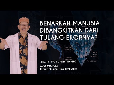 Islam Futuristik eps. 90 - BENARKAH MANUSIA DIBANGKITKAN DARI TULANG EKORNYA
