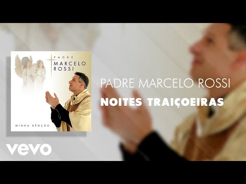Padre Marcelo Rossi - Noites Traiçoeiras (Áudio Oficial)