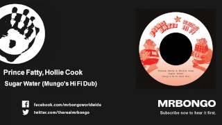 Prince Fatty, Hollie Cook - Sugar Water - Mungo's Hi Fi Dub