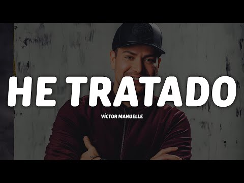 Víctor Manuelle - He Tratado (Letra/Lyrics)