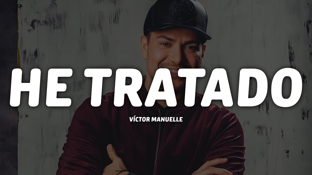Víctor Manuelle - He Tratado (Letra/Lyrics)