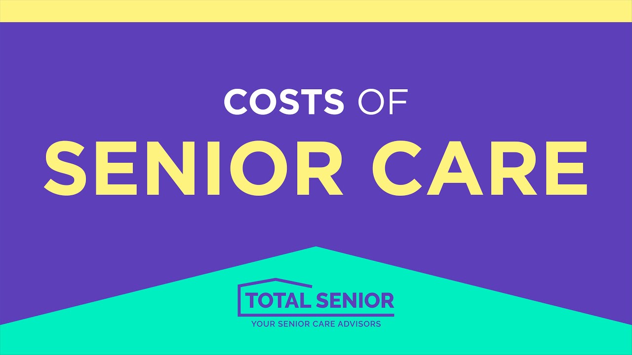 Costs of Senior Care - Total Senior: Local Senior Living Advisors