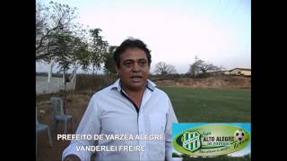 preview picture of video 'Copa Alto Alegre de Futebol - Entrevista com Prefeito de Várzea Alegre - Vanderlei  Freire'