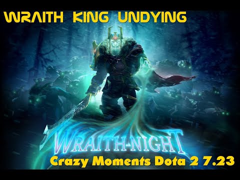 Crazy moments, undying Wraith King. Dota 2 7.23