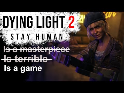 The only Dying Light 2 Critique you'll ever need
