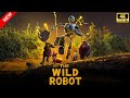 The Wild Robot 2024 Movie Hollywood Animated Movies Reviews Facts