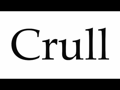 How to Pronounce Crull