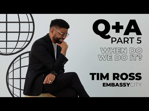 Tim Ross, "Q+A Part 5: When Do We Do It?" - Embassy City Church