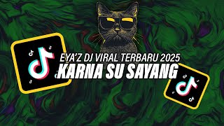 Download lagu KARNA SU SAYANG – Lagu Terbaru TikTok | Eya’x Squad EDM Version mp3 Download lagu KARNA SU SAYANG – Lagu Terbaru TikTok | Eya’x Squad EDM Version mp3
