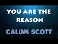 Calum Scott - You are the reason (Lyrics) ♪ Calum Scott - You are the reason (Lyrics) ♪