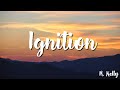 R Kelly Ignition Lyrics