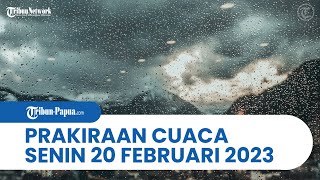 Prakiraan Cuaca BMKG Senin 20 Februari 2023: Papua dan 31 Wilayah Waspada Cuaca Ekstrem Hujan Lebat