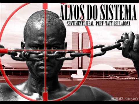 Sentimento Real - Alvos do Sistema ♪ ♫ part Taty Belladona ( NOVA 2015 -LANÇAMENTO )