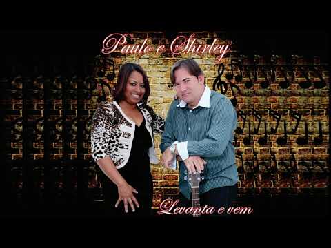 Se Você Crer - Paulo e Shirley
