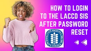 How to Login to the LACCD SIS after Password Reset