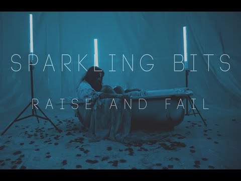 Raise and Fail - Sparkling Bits (Official Video)