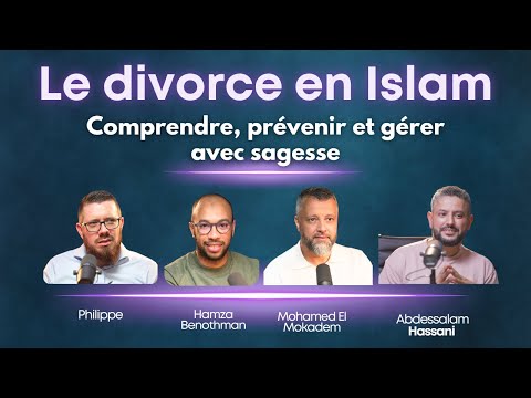 Le divorce en Islam - Philippe | Hamza | Mohamed El Mokadem Abdelssalam Hassani