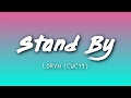 Stand By - LORYN Ft.Rudimental (Lyrics) [CWC19]