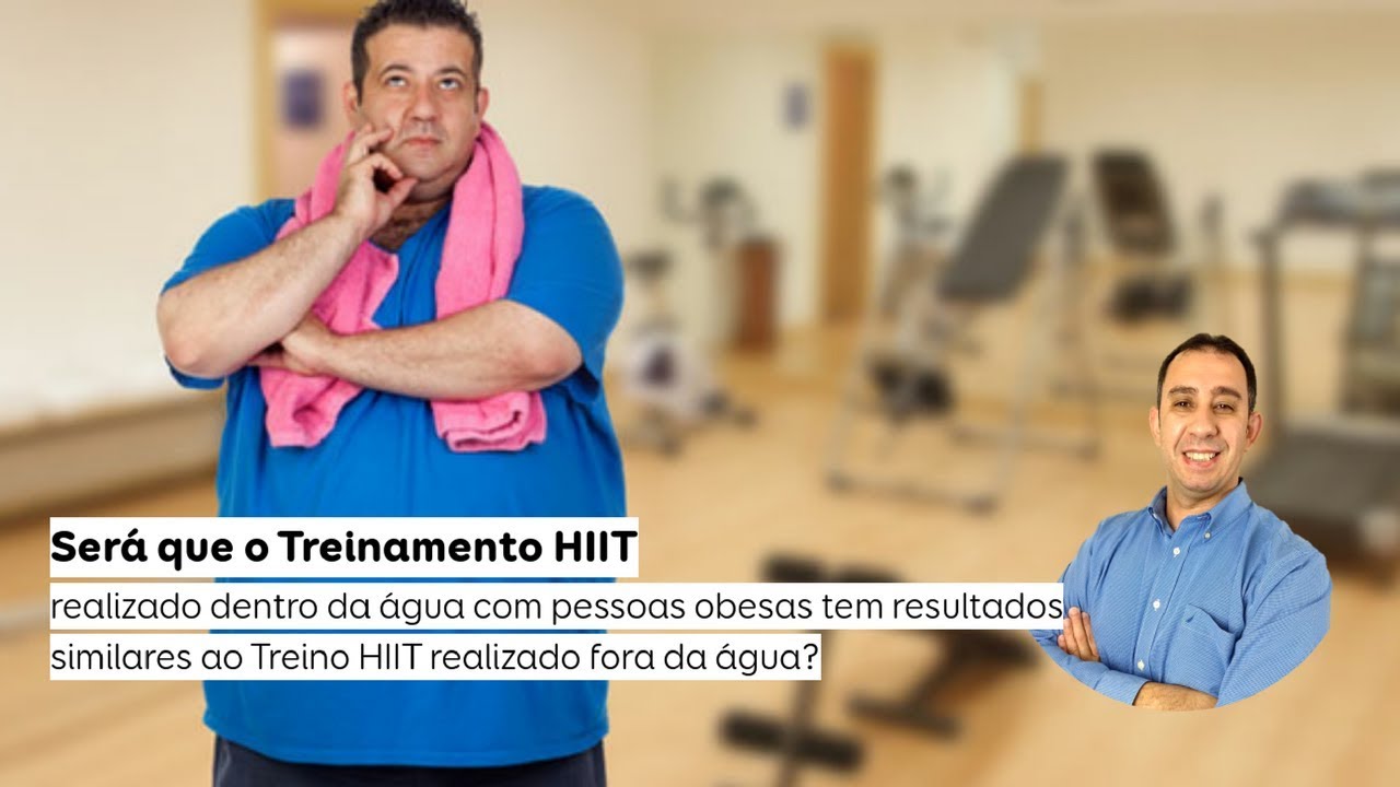 Treino HIIT na água ou em solo para obesos, quais foram os resultados?