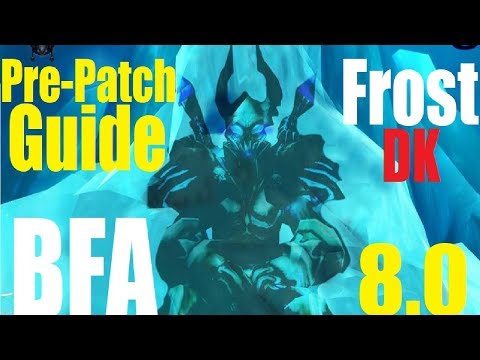 8.0 Frost DK Guide Pre Patch - Talents and Rotation - PvP and PvE