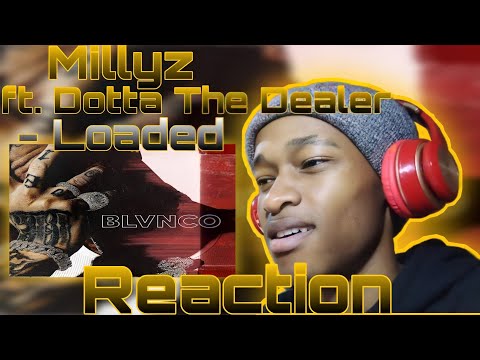 Y'all gotta take care of this man!! | Millyz - Loaded ft. Dotta The Dealer | (Reaction Video!!)