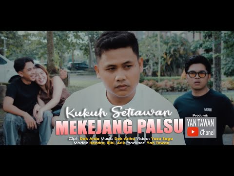 Kukuh Setiawan - Mekejang Palsu (Official Music Video)