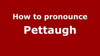 How to pronounce Pettaugh