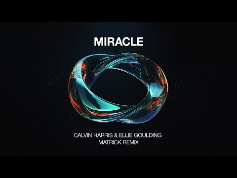 Calvin Harris & Ellie Goulding - Miracle (MatricK Remix)