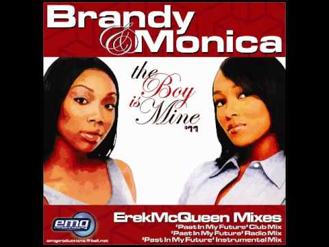 Brandy & Monica - The Boy Is Mine '11 (ErekMcQueen 'Past In My Future' Radio Mix).wmv