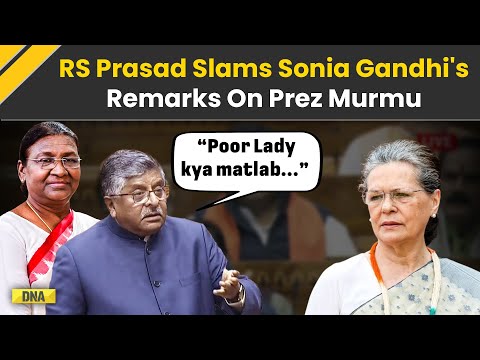 Ravi Shankar Prasad Criticizes Sonia Gandhi Over Remarks On President Murmu's Address