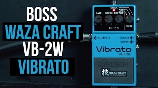 Video thumbnail for Boss Waza Craft VB-2w Vibrato Pedal by Guitar World