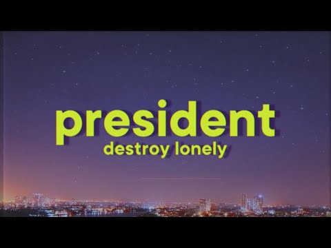 Destroy Lonely - President [Lyrics] ft. Ken Carson