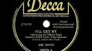 Music video thumbnail preview for 1944 HITS ARCHIVE: I’ll Get By - Ink Spots by The Ink Spots