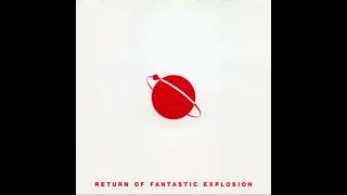 Fantastic Explosion - Return Of Fantastic Explosion (2003)