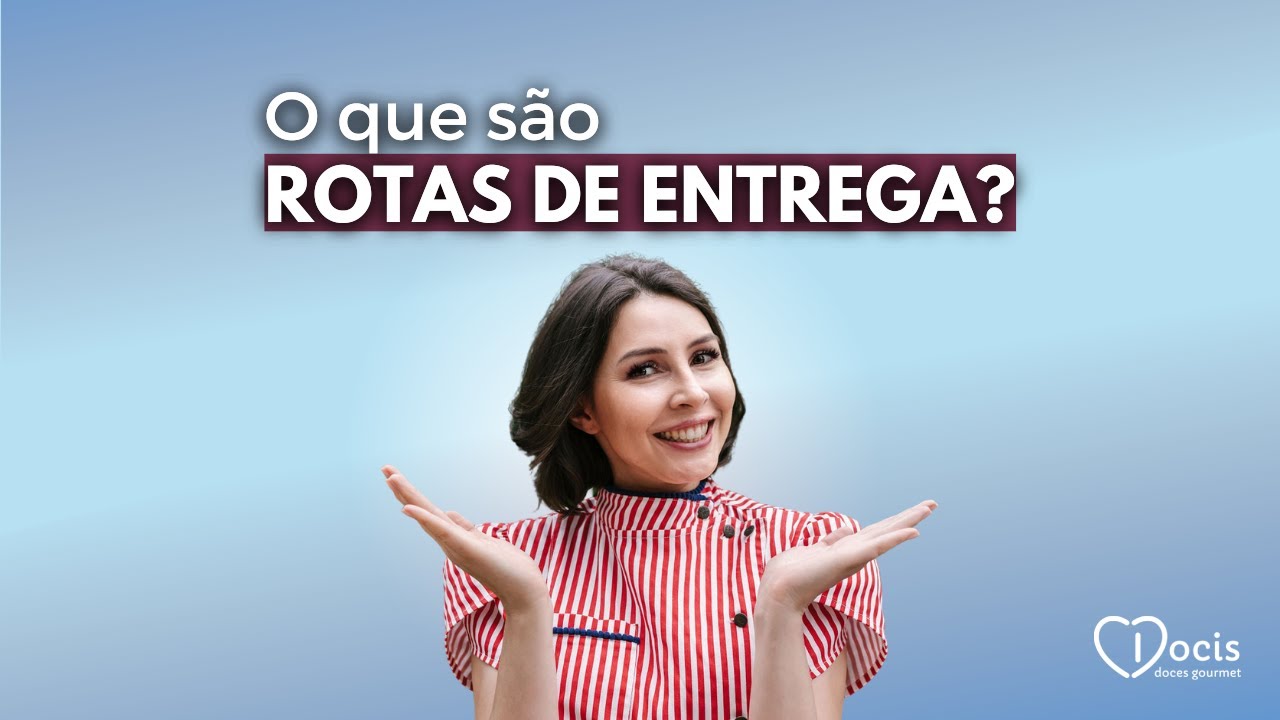 Watch Now O QUE SÃO ROTAS DE ENTREGA O QUE SÃO ROTAS DE ENTREGA