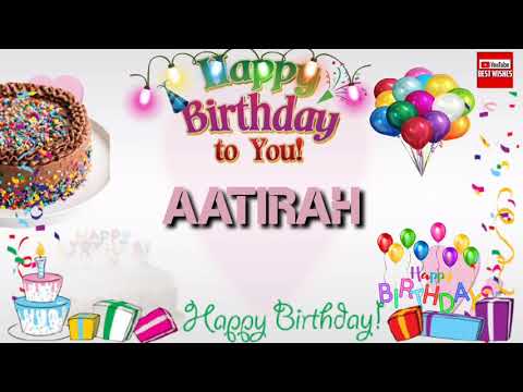 Happy Birthday AATIRAH _||_ Birthday Song_||_Best_Wishes_||