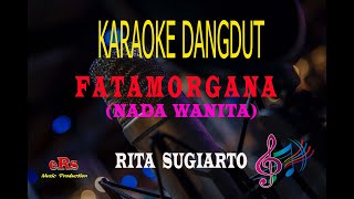 Download lagu Karaoke Fatamorgana Nada Wanita - Rita Sugiarto (Karaoke Dangdut Tanpa Vocal) mp3 Download lagu Karaoke Fatamorgana Nada Wanita - Rita Sugiarto (Karaoke Dangdut Tanpa Vocal) mp3