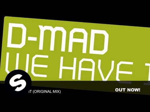 D-mad - We Have It (Original Mix)