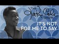 Nat King Cole - "It's Not For Me To Say"