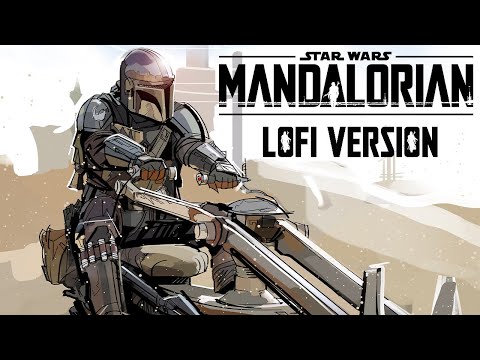 The Mandalorian Theme Lofi HipHop Mix Star Wars Lofi