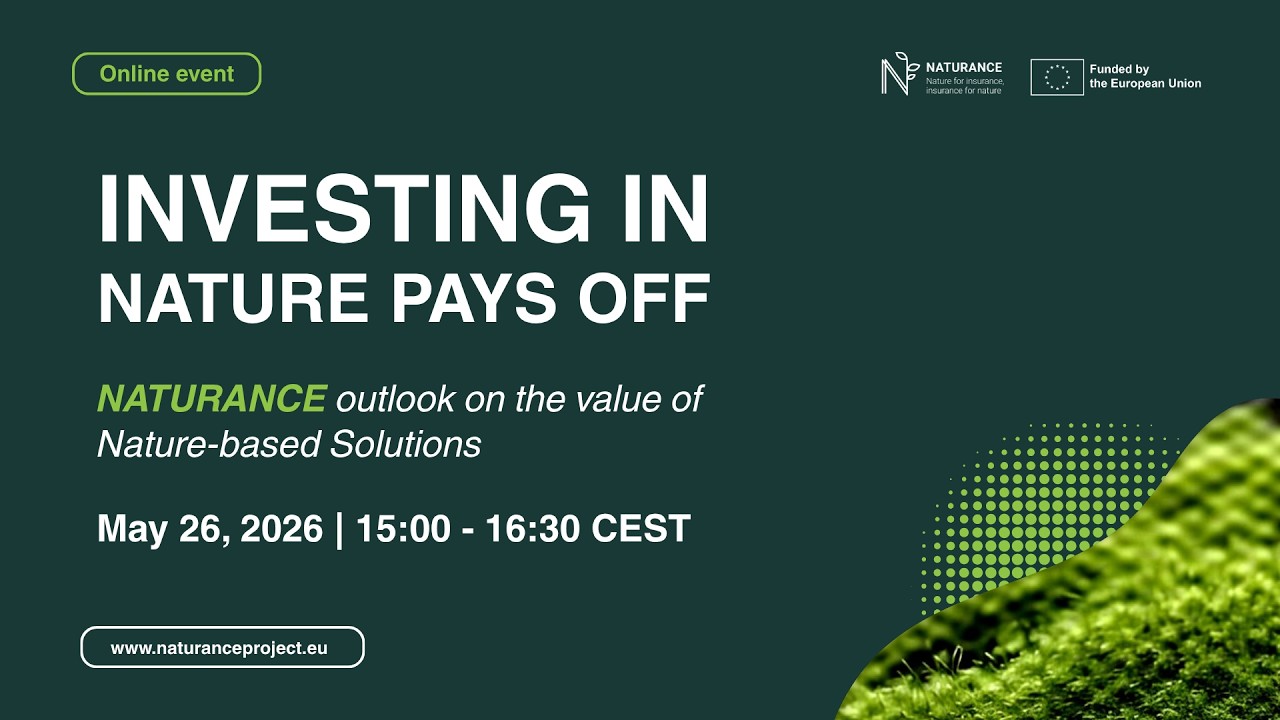 Investing in nature pays off: NATURANCE outlook on the value of Nature-based Solutions