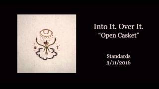 Into It. Over It. - "Open Casket" (Official Audio)