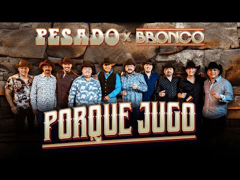 Pesado x Bronco - Porque Jugó (Video Oficial)