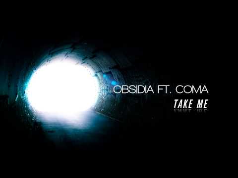 Obsidia Ft. CoMa - Take Me (Dubstep)