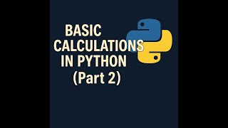 Basic Calculations in Python (Part 2)