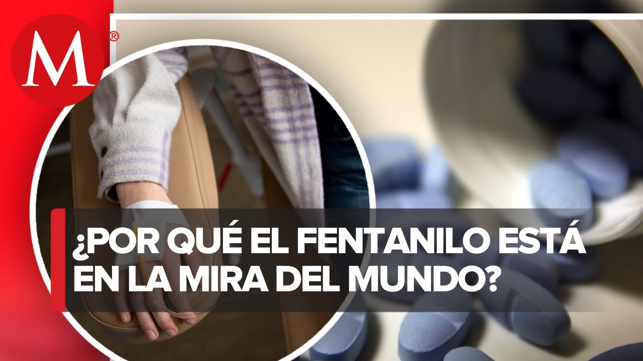 ¿Qué es el fentanilo La droga que está causando crisis en EU y México