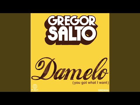 Damelo (You got what I want)