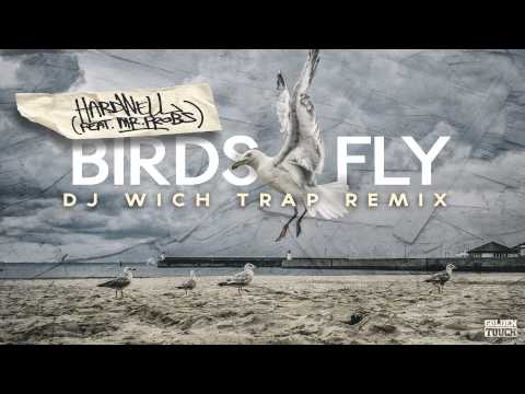 Hardwell feat. Mr. Probz - Birds Fly (DJ Wich trap remix)